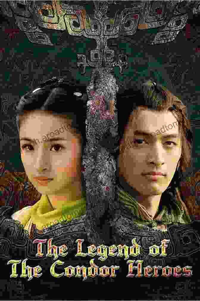 A Cast Of Unforgettable Characters In Legends Of The Condor Heroes A Hero Born: The Definitive Edition (Legends Of The Condor Heroes 1)