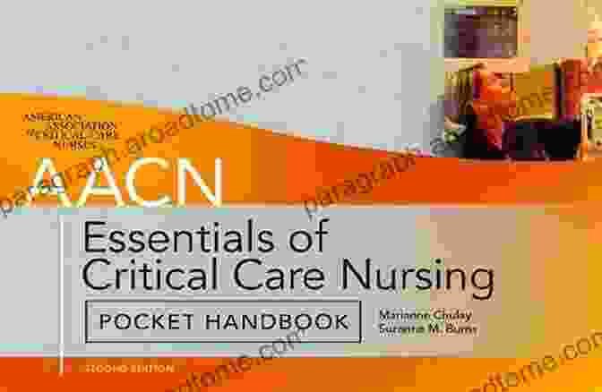 A Nurse Using The Aacn Essentials Of Critical Care Nursing Pocket Handbook In A Critical Care Setting AACN Essentials Of Critical Care Nursing Pocket Handbook Second Edition