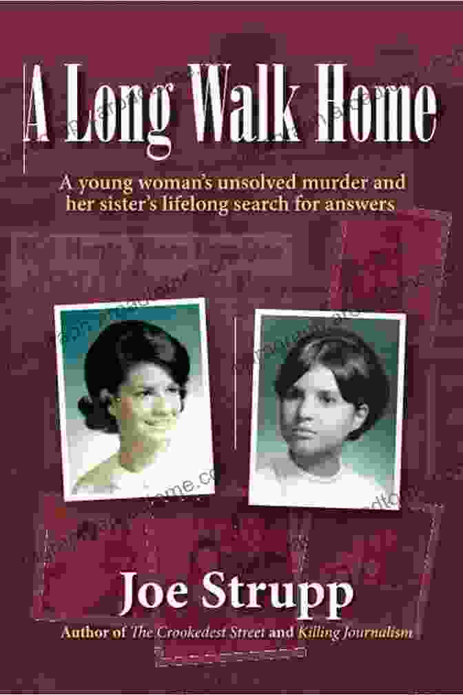 A Young Woman's Unsolved Murder And Her Sister's Lifelong Search For Answers A Long Walk Home: A Young Woman S Unsolved Murder And Her Sister S Lifelong Search For Answers