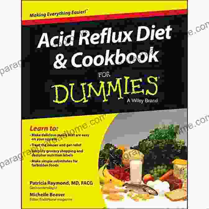 Acid Reflux Cookbook For Dummies Acid Reflux Diet Cookbook For Dummies: Healthy Recipes That Help You Manage Acid Reflux: Acid Reflux Cookbook For Dummies