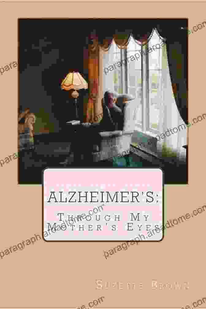 Alzheimer's Through My Mother's Eyes Book Cover Alzheimer S Through My Mother S Eyes