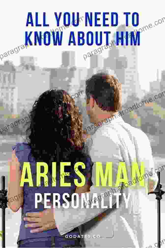 Aries Man Embracing His Independence And Leadership Qualities The Big Of Answers About The Aries Man : Get Your Aries Man To Chase You