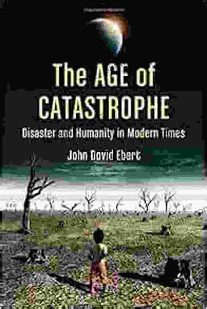 Author Photo The Age Of Catastrophe: Disaster And Humanity In Modern Times