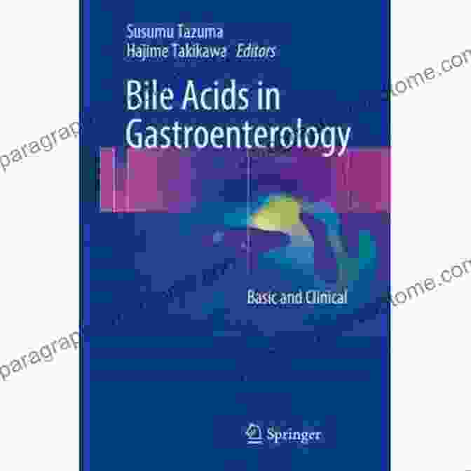 Bile Acids In Gastroenterology: Basic And Clinical Volume III Bile Acids In Gastroenterology: Basic And Clinical