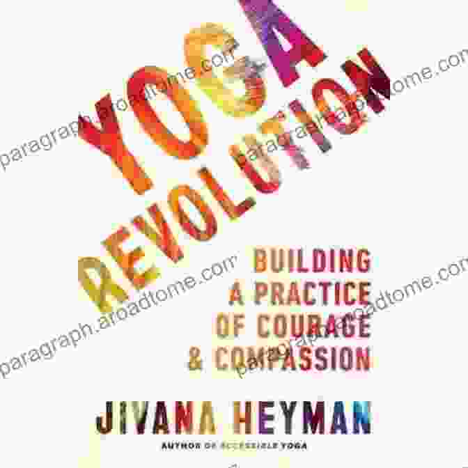 Book Cover: Building Practice Of Courage And Compassion Yoga Revolution: Building A Practice Of Courage And Compassion