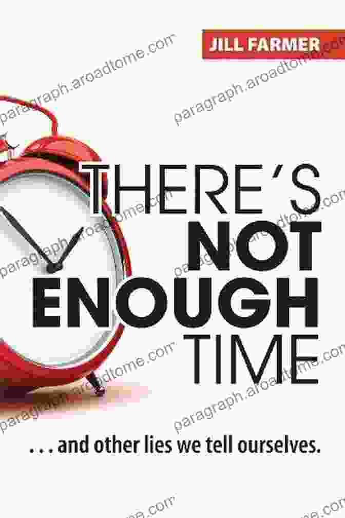 Book Cover For There S Not Enough Time And Other Lies We Tell Ourselves