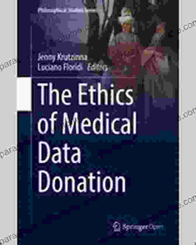 Book Cover Of The Ethics Of Medical Data Donation The Ethics Of Medical Data Donation (Philosophical Studies 137)