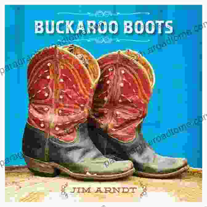 Buckaroo Boots By Jim Arndt A Stunning Photographic Collection Buckaroo Boots Jim Arndt