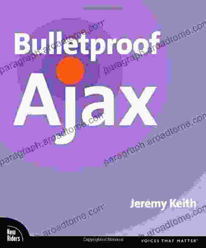 Bulletproof Ajax Book Cover Bulletproof Ajax Jeremy Keith