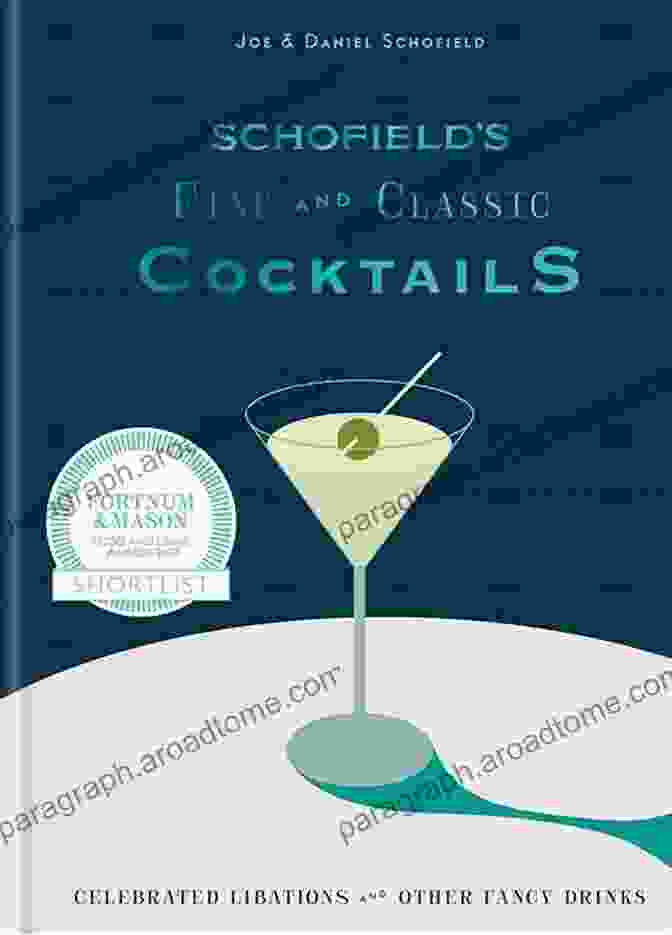 Celebrated Libations Other Fancy Drinks Book Cover With An Elegant Cocktail On Display Schofield S Fine And Classic Cocktails: Celebrated Libations Other Fancy Drinks