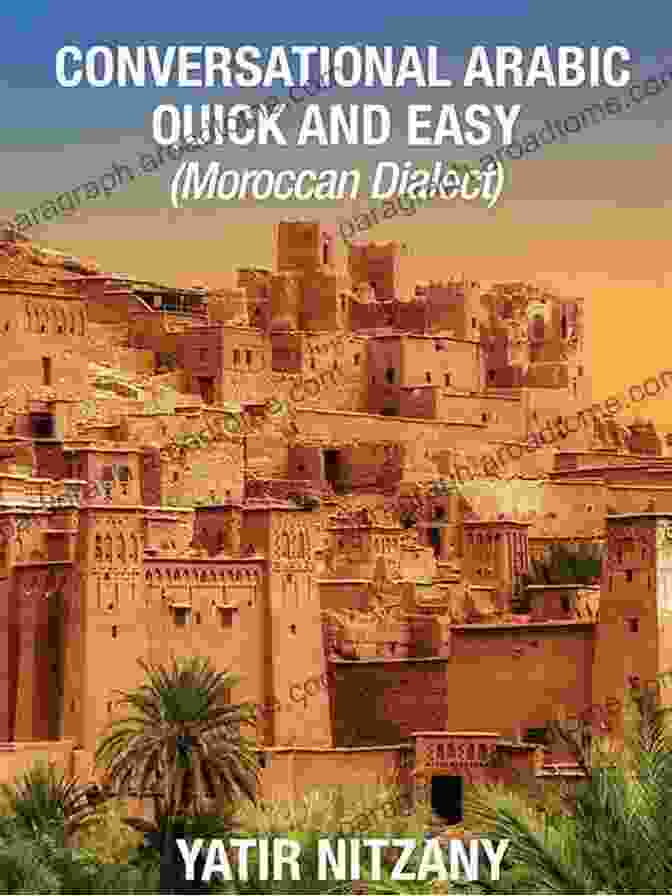 Conversational Arabic Quick And Easy Book Conversational Arabic Quick And Easy: The Spoken Arabic Of The State Of Israel