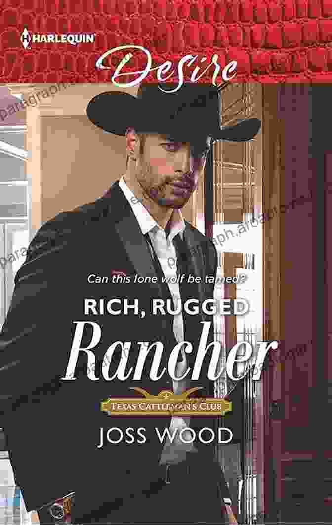 Ethan Granger, A Rugged Rancher With A Hidden Vulnerability His Country Girl (The Granger Family Ranch 4)