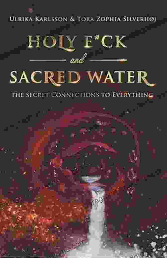 Holy Ck And Sacred Water Book Cover Featuring An Ancient Water Source And A Mystical Symbol Holy F*ck And Sacred Water: The Secret Connections To Everything