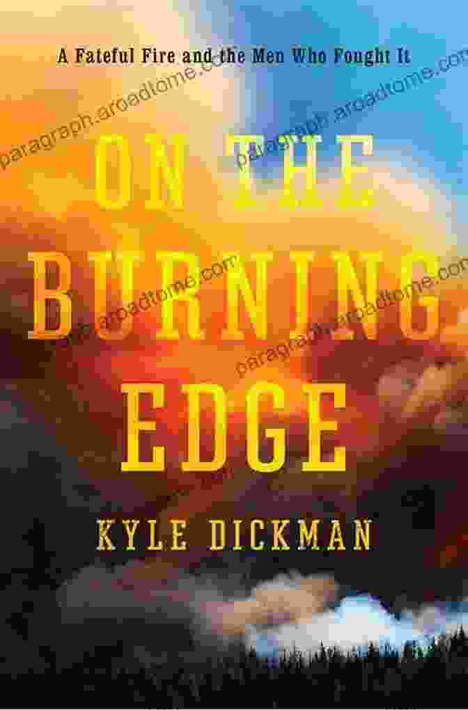 Image Of The Book Cover Of 'On The Burning Edge' By John Doerr On The Burning Edge: A Fateful Fire And The Men Who Fought It