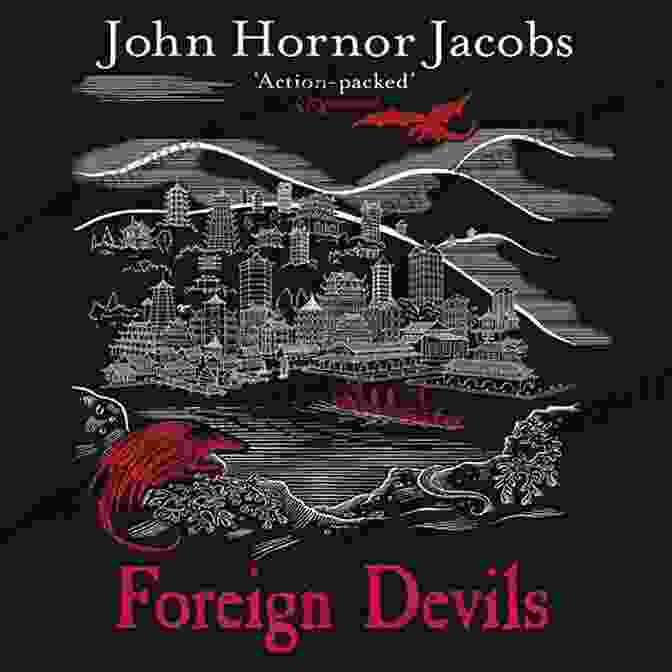 Image Of The Book Foreign Devils Incorruptibles By John Hornor Jacobs Foreign Devils (Incorruptibles) John Hornor Jacobs