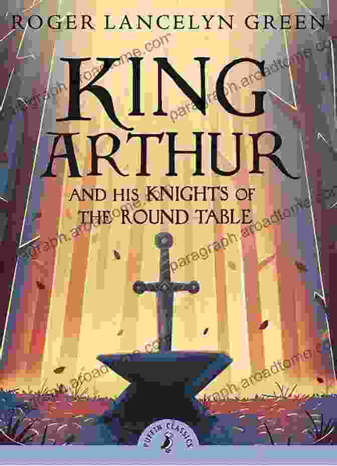 King Arthur And His Knights Of The Round Table The Druids And King Arthur: A New View Of Early Britain