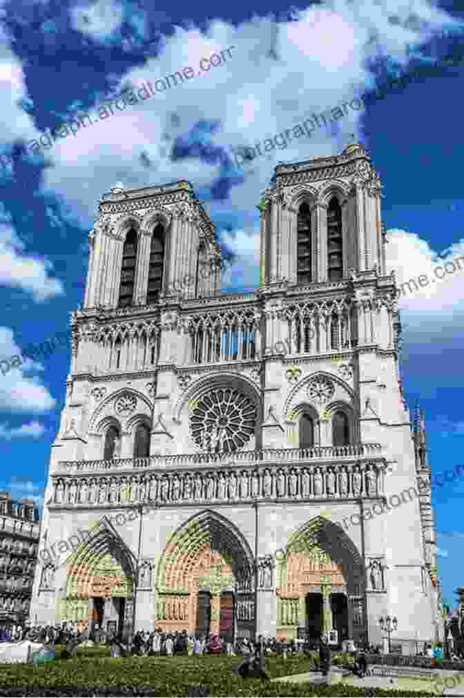 Notre Dame Cathedral, A Magnificent Gothic Cathedral In Paris, Is A Symbol Of Faith And Architectural Brilliance. Eiffel S Tower: The Thrilling Story Behind Paris S Beloved Monument And The Extraordinary World S Fair That Introduced It