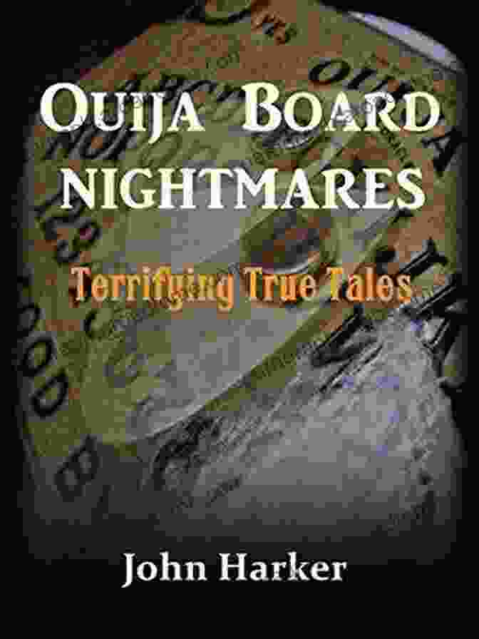 Ouija Board Nightmares Book Cover Ouija Board Nightmares: Terrifying True Tales