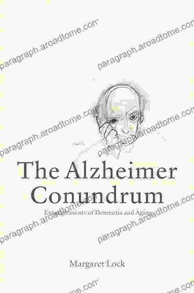 The Alzheimer Conundrum Book Cover The Alzheimer Conundrum: Entanglements Of Dementia And Aging