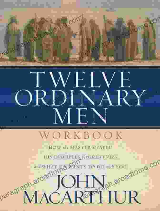 The Book 'How The Master Shaped His Disciples For Greatness And What He Wants To Do With You' Provides Insights Into Jesus's Transformative Teachings And Their Relevance For Personal Growth And Spiritual Development. Twelve Ordinary Men: How The Master Shaped His Disciples For Greatness And What He Wants To Do With You