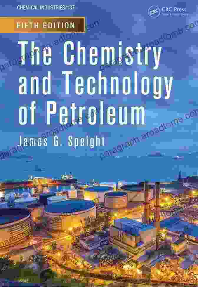 The Chemistry And Technology Of Petroleum Chemical Industries Book Cover The Chemistry And Technology Of Petroleum (Chemical Industries 137)