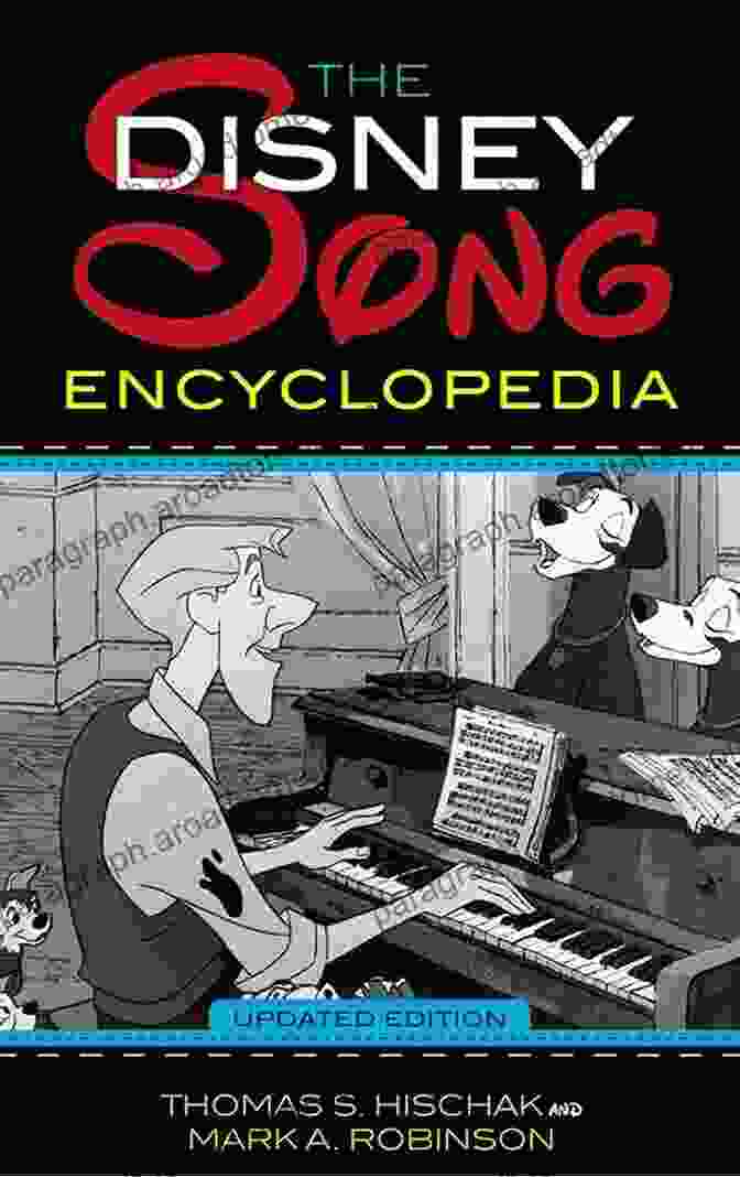 The Disney Song Encyclopedia By Mark Robinson The Disney Song Encyclopedia Mark A Robinson