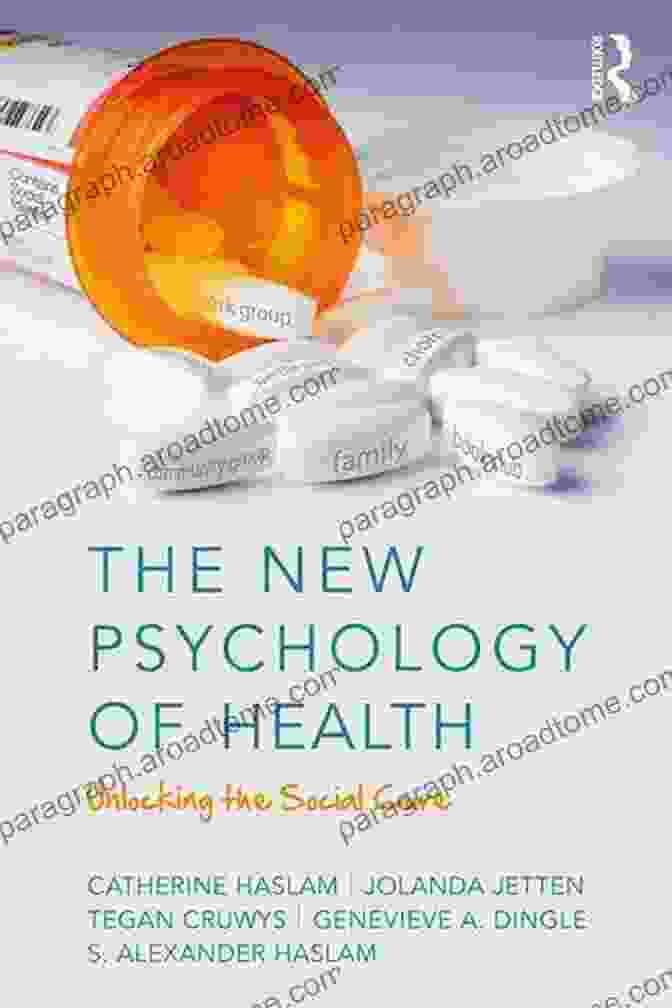 The New Psychology Of Health Book Cover The New Psychology Of Health: Unlocking The Social Cure