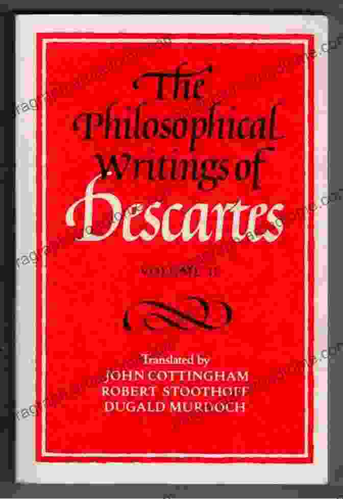 The Philosophical Writings Of Descartes Volume The Philosophical Writings Of Descartes: Volume 1