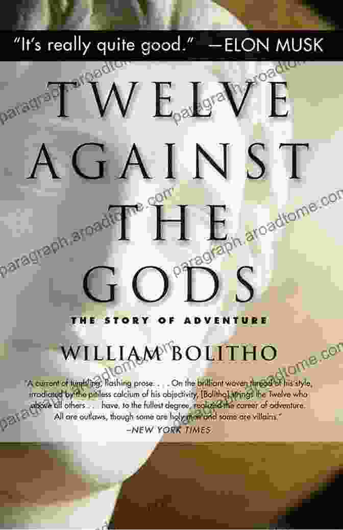 Twelve Against The Gods Book Cover Twelve Against The Gods: The Story Of Adventure