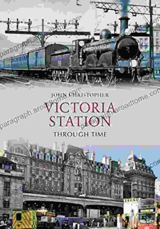 Victoria Station Through Time Book Cover Victoria Station Through Time John Christopher