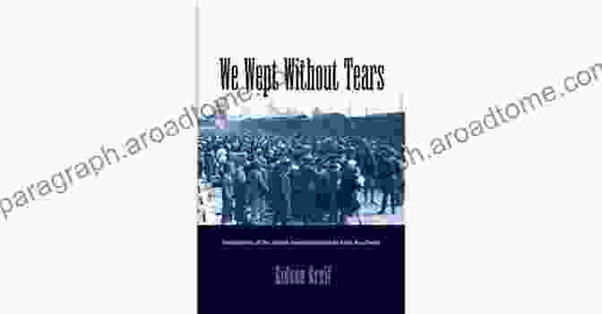 We Wept Without Tears Cover Image We Wept Without Tears: Testimonies Of The Jewish Sonderkommando From Auschwitz