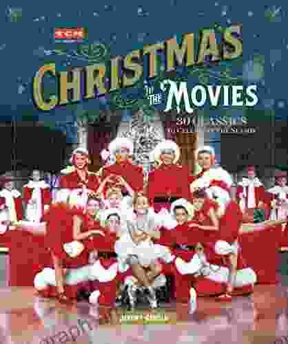 Christmas in the Movies: 30 Classics to Celebrate the Season (Turner Classic Movies)