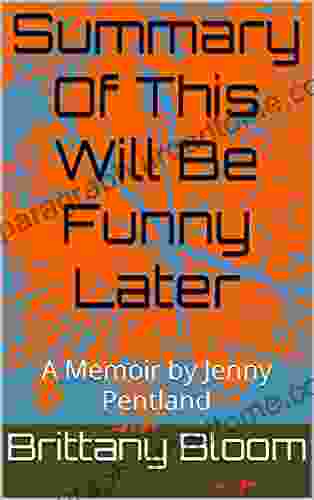 Summary Of This Will Be Funny Later: A Memoir By Jenny Pentland