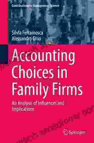 Accounting Choices in Family Firms: An Analysis of Influences and Implications (Contributions to Management Science)