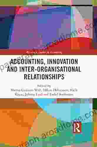 Accounting Innovation And Inter Organisational Relationships (Routledge Studies In Accounting)