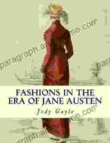 Fashions in the Era of Jane Austen: Ackermann s Repository of Arts