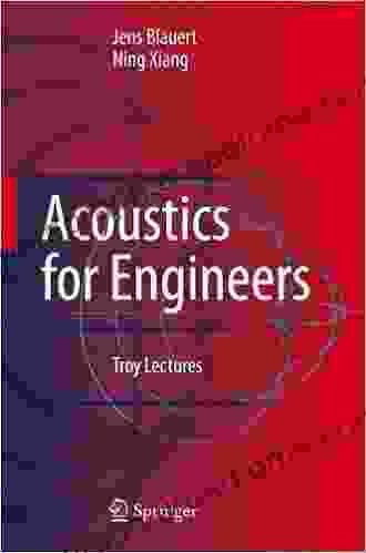 Acoustics For Engineers: Troy Lectures