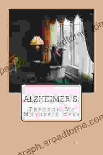 Alzheimer s Through My Mother s Eyes