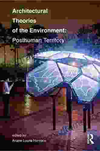 Architectural Theories of the Environment: Posthuman Territory