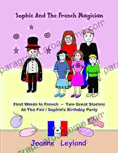 Sophie And The French Magician: First Words In French Two Great Stories: At The Fair / Sophie S Birthday Party