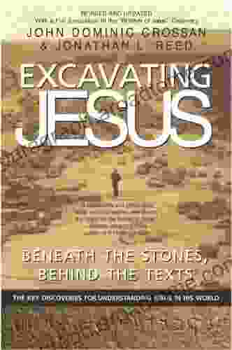 Excavating Jesus: Beneath The Stones Behind The Texts: Revised And Updated