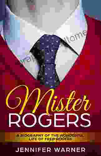 Mister Rogers: A Biography of the Wonderful Life of Fred Rogers (Bio Shorts 3)