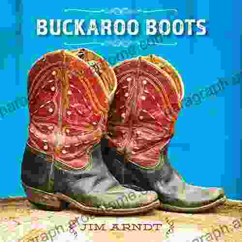 Buckaroo Boots Jim Arndt