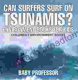 Can Surfers Surf On Tsunamis? Environment For Kids Children S Environment