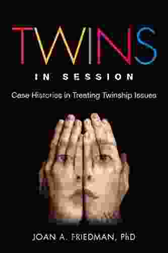 Twins In Session: Case Histories In Treating Twinship Issues