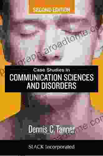 Case Studies In Communication Sciences And Disorders Second Edition