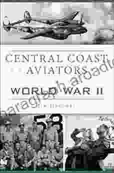 Central Coast Aviators In World War II (Military)