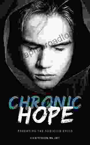 Chronic Hope: Parenting the Addicted Child