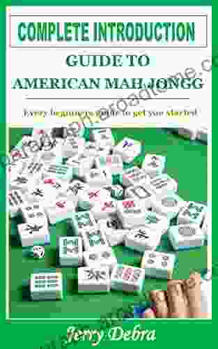 COMPLETE INTRODUCTION GUIDE TO AMERICAN MAH JONGG : Every beginners guide to get you started