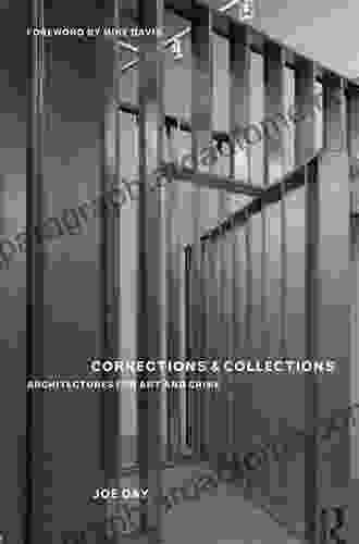 Corrections and Collections: Architectures for Art and Crime